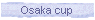 Osaka cup